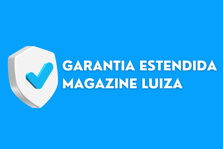 Garantia Estendida Magazine Luiza
